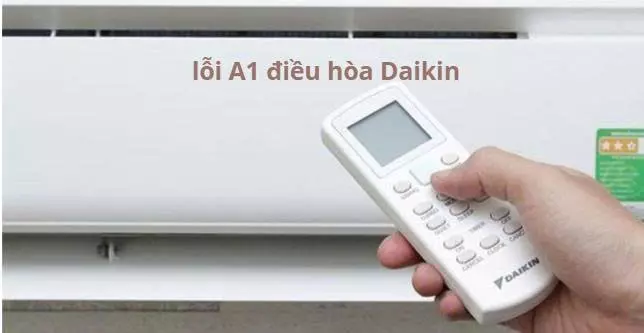 Điều hòa Daikin lỗi A1